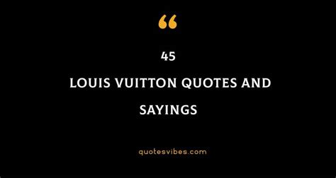 louis vuitton quotes|louis vuitton extended.